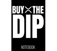 Buy The Dip XRP Notebook: 120 Lined Pages 6x9 Notebook: Ripple XRP Cryptocurrency Paperback Blank Book | Crypto Password Journal | Password Manager | Gift (Volume 15)