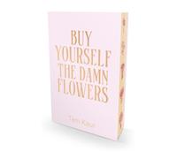 Buy Yourself the Damn Flowers. Special Edition