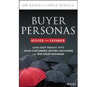 Jim Kraus Adele Revella Buyer Personas, Revised and Expanded (Copertina rigida)