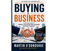 Buying a Business: A Practical Guide to Finding, Evaluating and Acquiring the Right Company