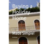 Buying a Holiday Home: Made Simple!