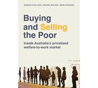 Buying and Selling the Poor: Inside Australia's Privatised Welfare-to-Work Market