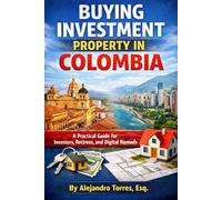 Buying Investment Property in Colombia: A Practical Guide for Investors, Retirees, and Digital Nomads