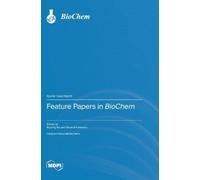 Buyong Ma Manuel Aureliano Feature Papers in BioChem (Copertina rigida)
