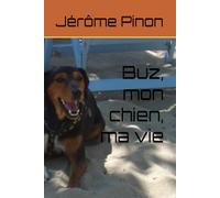 Buz, mon chien, ma vie