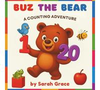 Buz The Bear A Counting Adventure: Learn to Count Book 1 to 20 for Toddlers and Preschoolers