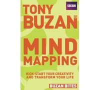 Mind Mapping: Kickstart Your Creativity and Transform Your Life (Buzan Bites)