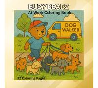 Buzy Bearz: At Work Coloring Book: 32 Pages of Buzy Bearz at work for Kids, Seniors & Everyone in Between!