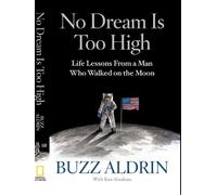 No Dream Is Too High: Life Lessons From a Man Who Walked on the Moon [Lingua inglese] [Lingua Inglese]