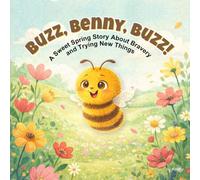 Buzz, Benny, Buzz!: A Sweet Spring Story About Bravery and Trying New Things for Preschoolers