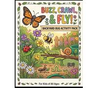 Buzz, Crawl, & Fly!: Backyard Activity Pack