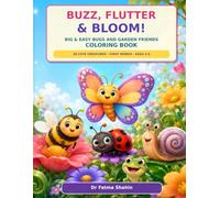 Buzz, Flutter & Bloom!: Big & Easy Bugs and Garden Friends Coloring Book with 30 Cute Creatures and First Words for Kids Ages 2-6