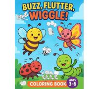 Buzz, Flutter, Wiggle!: Buzz, Flutter, Wiggle!: A Fun & Educational Coloring Adventure for Kids