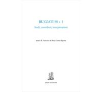 Buzzati 50+1. Studi, contributi, interpretazioni - Borja Gómez Iglesias F....