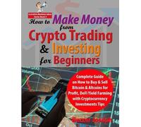 Buzzer Joseph How to Make Money from Crypto Trading & Investing for (Tascabile)