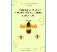 "Buzzing with Color: A Honey Bee Coloring Adventure"