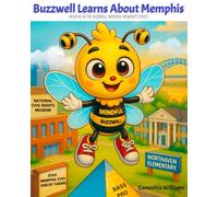 Buzzwell Learns About Memphis: Book #3 in the Buzzwell Mindful Moments Series