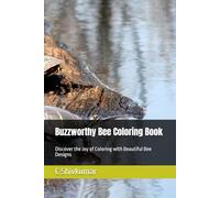 Buzzworthy Bee Coloring Book: Discover the Joy of Coloring with Beautiful Bee Designs