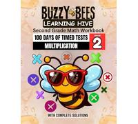 Buzzy Bees Learning Hive: Grade 2 Math Workbook - Multiplication Practice for Kids Ages 6-8 | 100 Days of Timed Tests with Complete Solutions for Building Speed and Accuracy