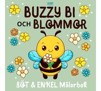 BUZZY BI & BLOMMOR: Söt & enkel målarbok för barn och vuxna