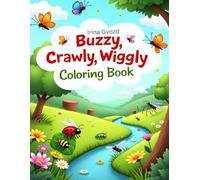 Buzzy, Crawly, Wiggly: A Fun Insect Coloring Book for Kids Ages 4-10