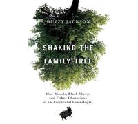 Buzzy Jackson Shaking the Family Tree: Blue Bloods, Black Sheep, and (Tascabile)