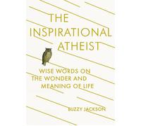 Buzzy Jackson The Inspirational Atheist (Tascabile)