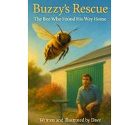Buzzy’s Rescue: The Bee Who Found His Way Home