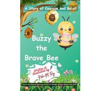 Buzzy The Brave Bee - A Story Of Courage And Belief