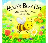 Buzzy's Busy Day: A Day in the Busy Life of a Little Bee, With Animals to Spot, Flowers to Find, and Fun Bee Facts to Learn, Children's Storybook Ages 3-7 Years
