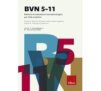 BVN 5-11. Batteria di valutazione neuropsicologica per l'età evolutiva. Nuova ediz.
