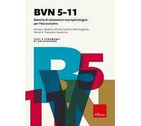 BVN 5-11. Batteria di valutazione neuropsicologica per l'età evolutiva. Nuova ediz.