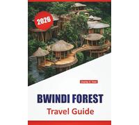 BWINDI FOREST TRAVEL GUIDE 2026: Discover Top Nature Trails, Wildlife Viewing, Gorilla Trekking, Local Culture, Practical Tips for Exploring Uganda’s Rainforest