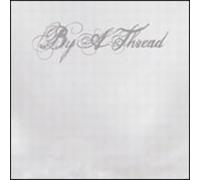 By a Thread - By a Thread