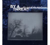 By A Thread - The Last Of The Daydreams
