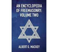 By Albert Mackey An Encyclopedia Of Freemasonry Vol 2 (Tascabile)