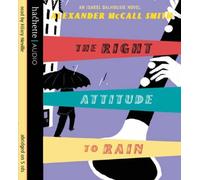 By Alexander McCall Smith The Right Attitude To Rain (Isabel Dalhousie Novels) (Abridged edition) [Audio CD]
