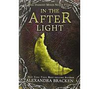 By Alexandra Bracken In the Afterlight: A Darkest Minds Novel (Hardcover) October 28, 2014