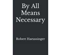 By All Means Necessary