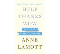 [by Anne Lamott]Help, Thanks, Wow: The Three Essential Prayers - Deckle Edge (Hardcover)【2012】