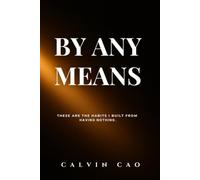 By Any Means: How the Habits I Built in Prison Set Me Free