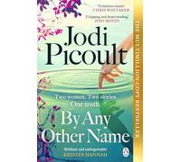By Any Other Name: The page-turning new novel from the multi-million copy bestselling author, an instant New York Times Number 1 bestseller