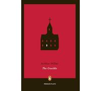 By Arthur Miller The Crucible (A Play in Four Acts - Penguin Plays)