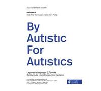 By Autistic For Autistics. La genesi di AspergerOnline. Denoise sulle neurodivergenze e l'Autismo