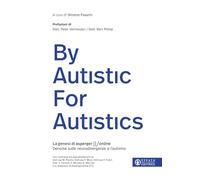 By Autistic For Autistics. La genesi di AspergerOnline. Denoise sulle neurodivergenze e l'Autismo