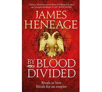 By Blood Divided: The epic historical adventure from the critically acclaimed author
