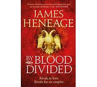 By Blood Divided: The epic historical adventure from the critically acclaimed author