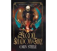 By Blood, Shadow, & Fire
