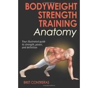 By Bret Contreras - Peso di allenamento della forza anatomia (2nd)