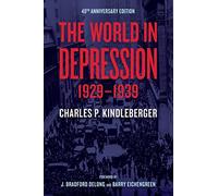 By Charles Kindleberger - The World in Depression, 1929-1939 (40th)